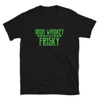 Irish Whiskey Makes Me Frisky