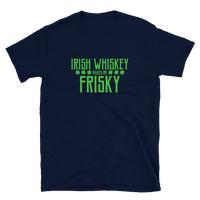 Irish Whiskey Makes Me Frisky