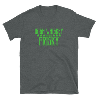 Irish Whiskey Makes Me Frisky
