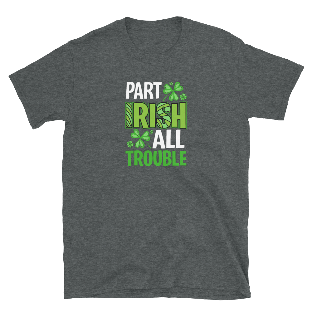 Part Irish All Trouble